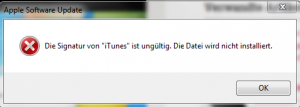 Fehjlermeldung: iTunes Signatur ungültig. Ganz toll! NICHT!